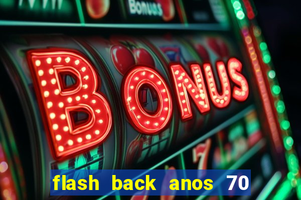 flash back anos 70 80 90 internacional download